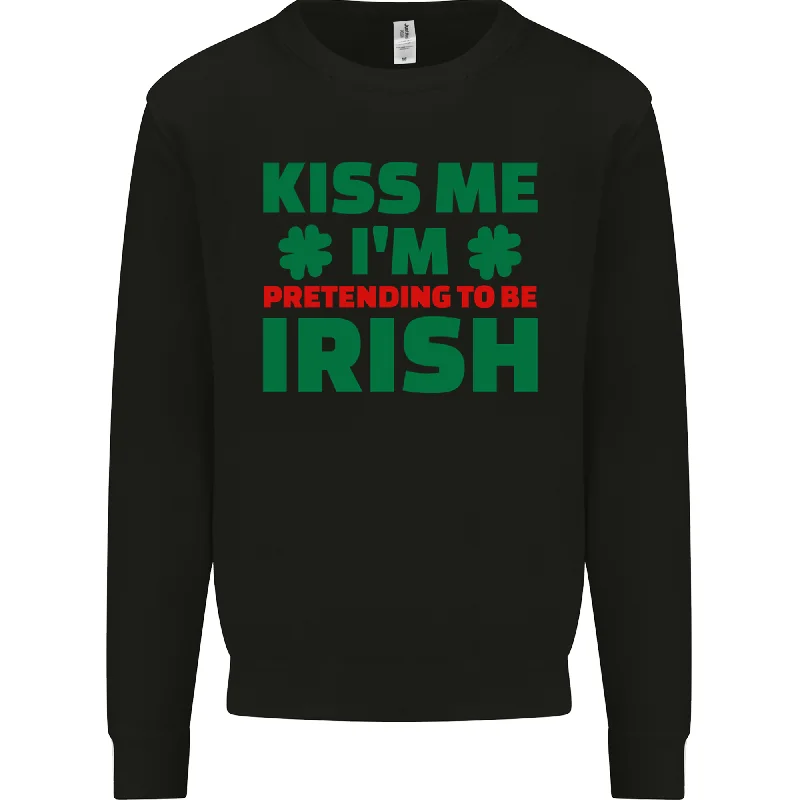 Kiss Me Im Pretending to Be Irish Mens Sweatshirt Jumper
